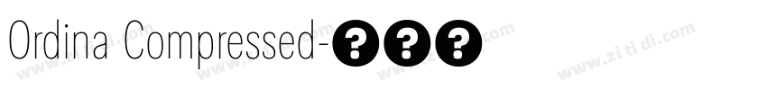 Ordina Compressed字体转换 Ordina Compressed字体转换